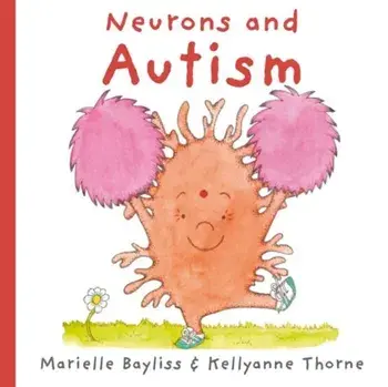 Neurons and Autism, Paperback/Marielle Bayliss