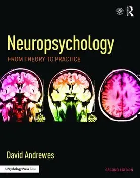 Neuropsychology: From Theory to Practice/David Andrewes