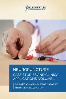 Neuropuncture Case Studies and Clinical Applications: Volume 1, Paperback/Michael D. Corradino