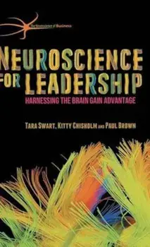 Neuroscience for Leadership, Hardcover/Tara Swart