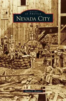 Nevada City, Hardcover/Maria E. Brower