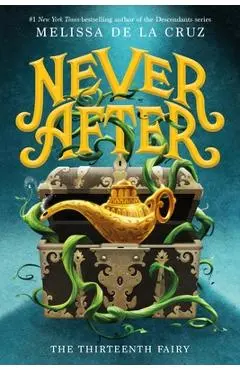 Never After: The Thirteenth Fairy - Melissa De La Cruz