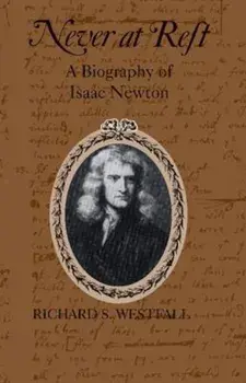 Never at Rest: A Biography of Isaac Newton, Paperback/Richard S. Westfall