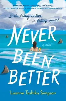 Never Been Better, Paperback/Leanne Toshiko Simpson