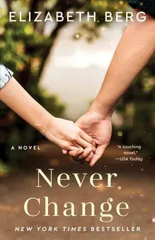Never Change, Paperback/Elizabeth Berg