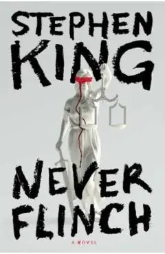 Never Flinch - Stephen King
