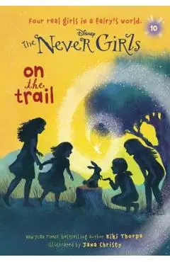 Never Girls #10: On the Trail (Disney: The Never Girls) - Kiki Thorpe