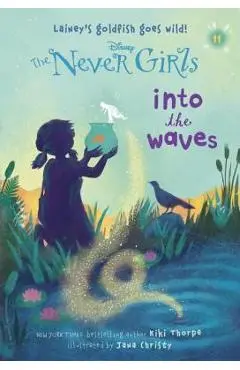 Never Girls #11: Into the Waves (Disney: The Never Girls) - Kiki Thorpe