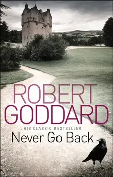 Never Go Back, Paperback/Robert Goddard