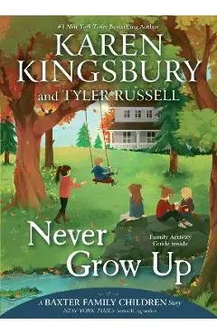 Never Grow Up - Karen Kingsbury