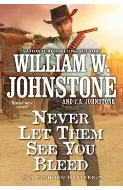 Never Let Them See You Bleed - William W. Johnstone