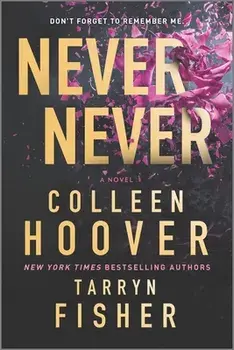 Never Never: A Twisty, Angsty Romance, Paperback/Colleen Hoover