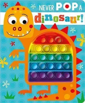 Never Pop a Dinosaur!, Hardback/Make Believe Ideas