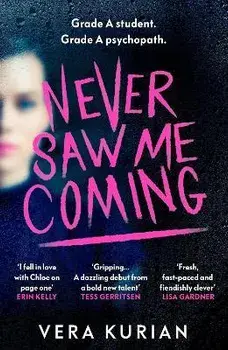Never Saw Me Coming. 'Impossible to put down' Louise O'Neill, author of Idol, Paperback/Vera Kurian