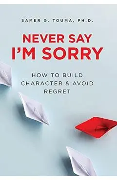 Never Say I'm Sorry - Samer Touma