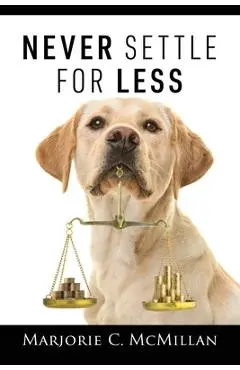 Never Settle For Less - Marjorie C. Mcmillan
