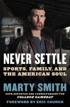 Never Settle. Sports, Family, and the American Soul, Paperback/Marty Smith