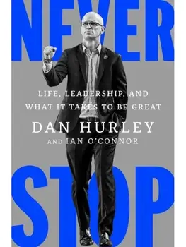 Never Stop. Life, Leadership, and What It Takes to Be Great, Hardback/Ian O'Connor