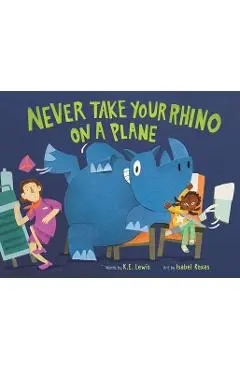Never Take Your Rhino on a Plane - K. E. Lewis
