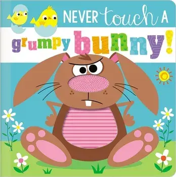 Never Touch a Grumpy Bunny!, Board book/***
