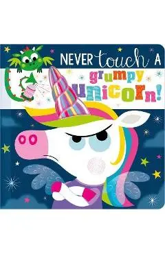 Never Touch a Grumpy Unicorn! - Christie Hainsby