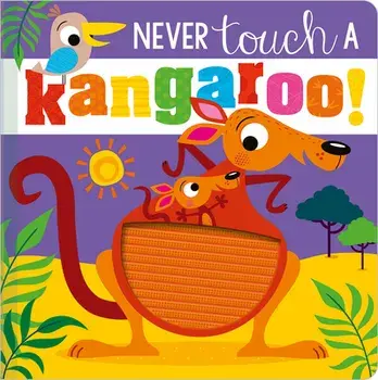 Never Touch a Kangaroo!, Board book/***