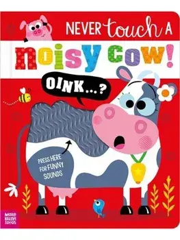 Never Touch a Noisy Cow!, Hardback/Elena Rodgers