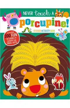 Never Touch a Porcupine! - Make Believe Ideas Ltd