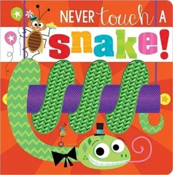Never Touch a Snake!, Board book/Rosie Greening