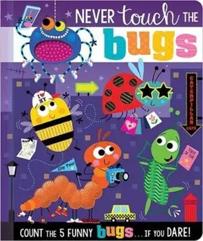 Never Touch the Bugs, Board book/Rosie Greening