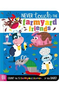 Never Touch the Farmyard Friends - Alice Fewery