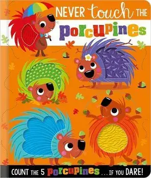 Never Touch the Porcupines, Paperback/Rosie Greening