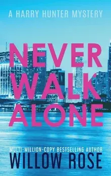 Never Walk Alone, Hardcover/Willow Rose