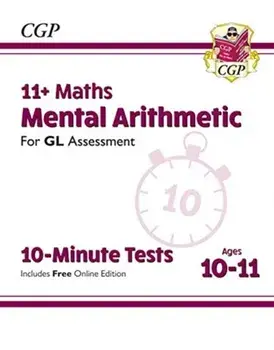 New 11+ GL 10-Minute Tests: Maths Mental Arithmetic - Ages 10-11 (with Online Edition), Paperback/CGP Books