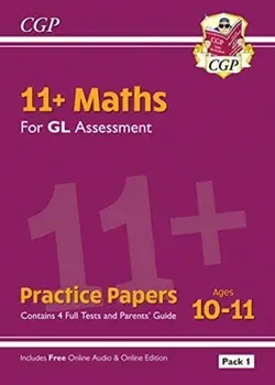New 11+ GL Maths Practice Papers: Ages 10-11 - Pack 1 (with Parents' Guide & Online Edition), Paperback/CGP Books