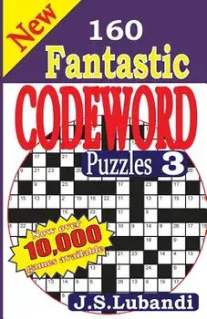 New 160 Fantastic Codeword Puzzles 3, Paperback/J. S. Lubandi