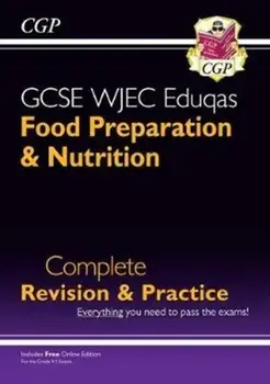 New 9-1 GCSE Food Preparation & Nutrition WJEC Eduqas Complete Revision & Practice (with Online Edn), Paperback/***
