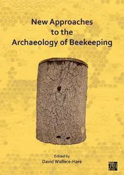 New Approaches to the Archaeology of Beekeeping, Paperback/***