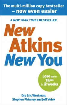 New Atkins For a New You. The Ultimate Diet for Shedding Weight and Feeling Great, Paperback/Stephen D. Phinney