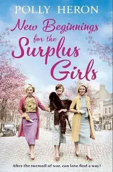 New Beginnings for the Surplus Girls. Main, Paperback/Polly Heron