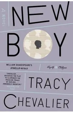 New Boy: William Shakespeare's Othello Retold: A Novel - Tracy Chevalier