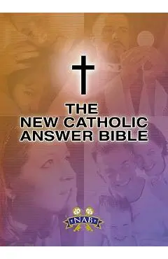 New Catholic Answer Bible-NABRE - Paul Thigpen