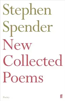 New Collected Poems of Stephen Spender, Paperback/Stephen Spender