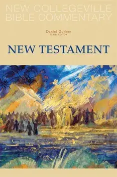New Collegeville Bible Commentary: New Testament, Paperback/Daniel Durken
