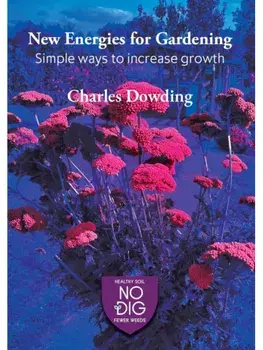 New Energies for Gardening, Paperback/Charles Dowding