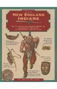 New England Indians, Second Edition - C. Keith Wilbur