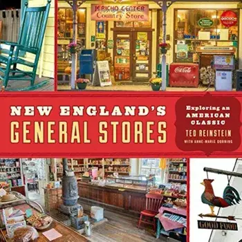 New England's General Stores: Exploring an American Classic, Paperback/Ted Reinstein
