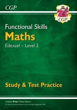New Functional Skills Maths: Edexcel Level 2 - Study & Test Practice (for 2019 & beyond), Paperback/CGP Books