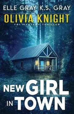 New Girl in Town - K. S. Gray