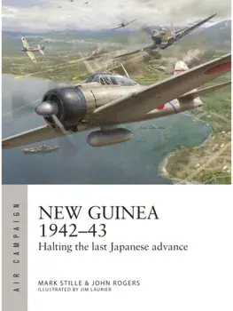 New Guinea 1942–43. Halting the last Japanese advance, Paperback/John Rogers